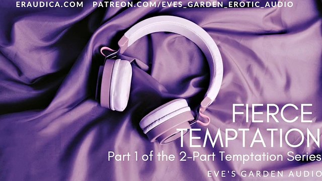 Fierce Temptation - Audio érotique pour hommes par Eve’s Garden